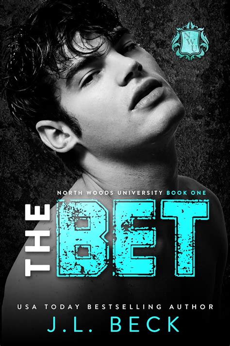 the bet jl beck|The Bet: Dark New Adult Romance (North Woods University Book 1).